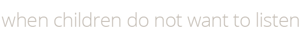 Wenn Kinder nicht zuhören Überschrift